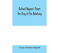 Richard Wagner's Poem The Ring Of The Nibelung
