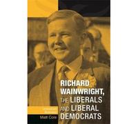Richard Wainwright, The Liberals And Liberal Democrats