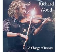 Richard Wood - A Change Of Reasons