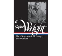 Richard Wright: Later Works (LOA #56): Black Boy (American Hunger) / The Outsider