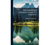 Richardson's Tourists' Guide To Chicago