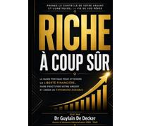 Riche à coup sûr: Devenez un investisseur serrein en y passant seulement 2 minutes par mois