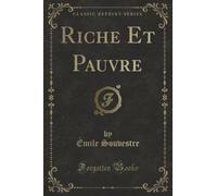 Riche Et Pauvre (Classic Reprint)