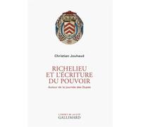 Richelieu et l'écriture du pouvoir Christian Jouhaud (Auteur)