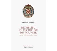 Christian Jouhaud – Richelieu et l'écriture du pouvoir – Autour de la journée des Dupes – Gallimard