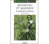 Richelieu et Mazarin : Le Temps des cardinaux