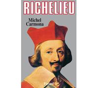 Richelieu - L'ambition et le pouvoir - Michel Carmona - Fayard - Livre