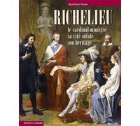 Richelieu le cardinal-ministre, sa cité idéale, son héritage - Marie-Pierre Terrien - La Simarre - relié - Beau livre