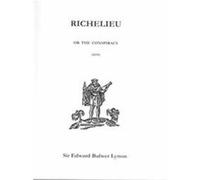 Richelieu or the Conspiracy, 1839 Edward Bulwer Lytton (Auteur)