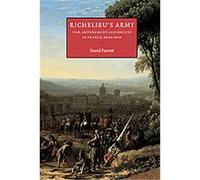 Richelieu's Army, Cambridge Studies in Early Modern History David Parrott (Auteur)