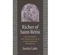 Richer Of Saint-Rémi: The Methods And Mentality Of A Tenth-Century Historian