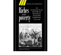 [Riches and Poverty: An Intellectual History of Political Economy in Britain, 1750-1834] [by: Donald Winch]