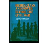 Riches, Class and Power: United States Before the Civil War