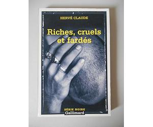 Riches, cruels et fardés