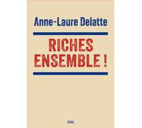 Riches ensemble ! - Anne-Laure Delatte - Seuil - broché - Essai