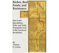Riches Real Estate and Resistance by Thomas D. Curtis Thomas D. Curtis (Auteur)