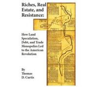 Riches Real Estate and Resistance by Thomas D. Curtis Thomas D. Curtis (Auteur)