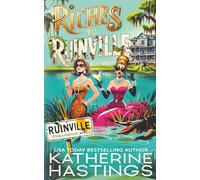 Riches to Ruinville: A Laugh-Out-Loud Women’s Fiction Novel About Two Socialites, One Swamp, and Zero Survival Skills