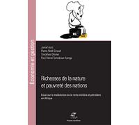Richesse de la nature et pauvreté des nations: La malédiction de la rente minière et pétrolière en Afrique