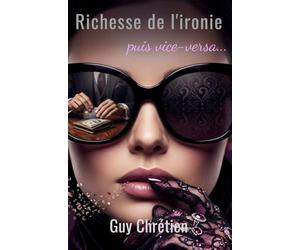 RICHESSE DE L'IRONIE: Puis vice-versa