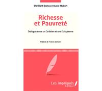 Richesse et pauvreté Dialogue entre un Caribéen et une Européenne - Obrillant Damus - Les Impliqués - broché - Essai