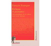 Richesse et puissance: Une généalogie de la valeur (XVIe-XVIIIe siècles)