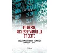 Richesse, richesse virtuelle et dette La solution du paradoxe économique de Fredderick Soddy La Solution du paradoxe économique de Frederick Soddy - Jean-Paul Devos - Persee - broché - Livre
