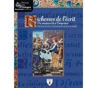 Richesses de l ecrit : du manuscrit a l imprime