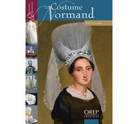 Richesses et Patrimoine... Costume (Le) Normand