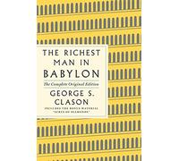 Richest Man in Babylon: The Complete Original Edition Plus Bonus