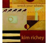 Richey, Kim - Wreck Your Wheels