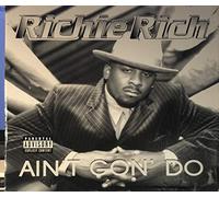 Richie Rich - Aint Goin Do/If