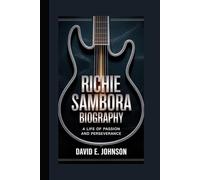 RICHIE SAMBORA BIOGRAPHY: A Life Of Passion And Perseverance