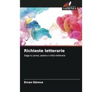 Richieste letterarie: Saggi su prosa, poesia e critica letteraria