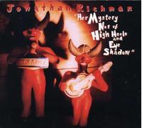 Richman, Jonathan - Her Mystery Not Of High Heels And Eye Shadow
