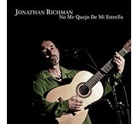 Richman Jonathan - No Me Quejo De Mi Estrella