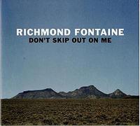 Richmond Fontaine - Don't Skip Out on Me -Hq-