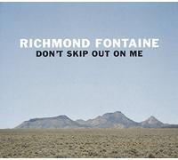 Richmond Fontaine - Don't Skip Out on Me -Hq-