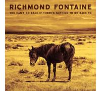 Richmond Fontaine - You Can't If There is Nothing Go Back to