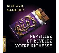 Rich's - Réveillez et révélez votre richesse - Richard Sanchez - Hardigan - Livre audio - Livre