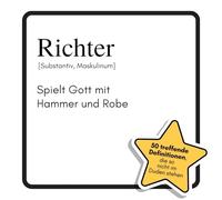Richter: Spielt Gott mit Hammer und Robe. Das lustige Geschenkbuch für Mann, Frau, Kollege, Freund zu Geburtstag, Weihnachten