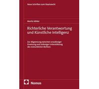 Richterliche Verantwortung und Künstliche Intelligenz: Zur Abgrenzung zwischen unzulässiger Ersetzung und zulässiger Unterstützung des menschlichen Richters