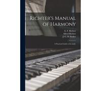 Richter's Manual Of Harmony: A Practical Guide To Its Study: