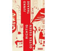 Richtig gutes Essen: Roman | 'Lustig und lebendig' Hiromi Kawakami