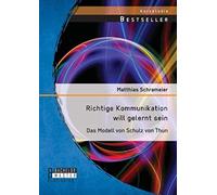 Richtige Kommunikation Will Gelernt Sein: Das Modell Von Schulz Von Thun