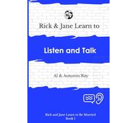 Rick and Jane Learn to Listen and Talk