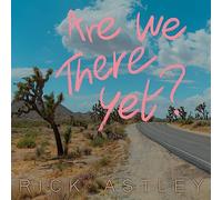Rick Astley – Are We There Yet? – CD