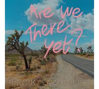 Rick Astley - Are We There Yet? [New CD]