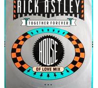Rick Astley - Together Forever (House Of Love Mix) [Vinyl Single 12'']