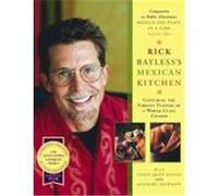 Rick Bayless's Mexican Kitchen Deann Groen Bayless, Jeanmarie Brownson, Rick Bayless (Auteur)